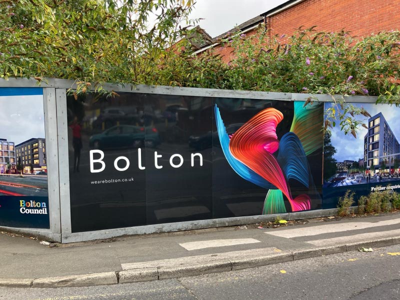 Printed and installed dibond hoardings panels for Bolton Council’s We Are Bolton