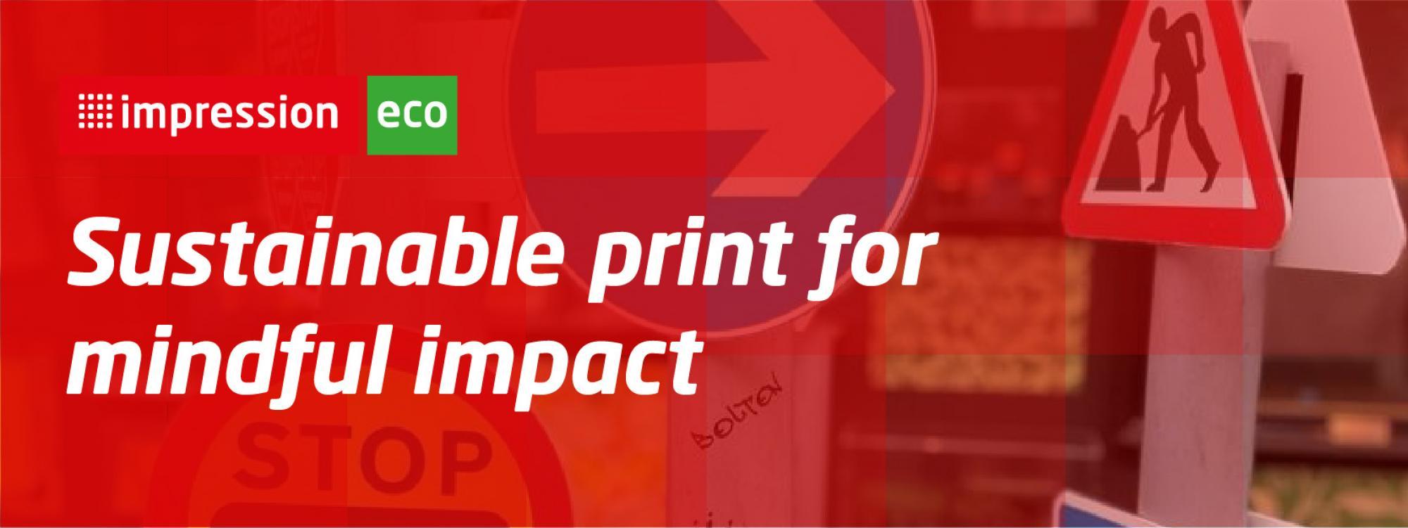 Impression launches Impression eco, our sustainable print, signage & large format range